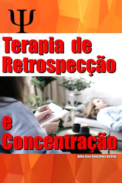 Terapia de RetrospecÃ¯Â¿Â½Ã¯Â¿Â½o e ConcentraÃ¯Â¿Â½Ã¯Â¿Â½o