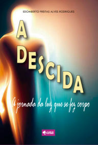 Title: A Descida, Author: Edomberto Freitas Alves Rodrigues