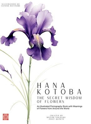 Hana Kotoba: An Illustrated Floriography Book Featuring the Meanings of Flowers from Around the World.