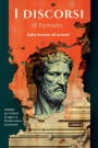 I discorsi di Epitteto (Libro 2) - Dalla lezione all'azione!: Adattato per il lettore di oggi La filosofia stoica al presente