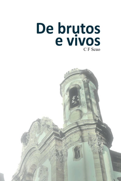 De Brutos E Vivos