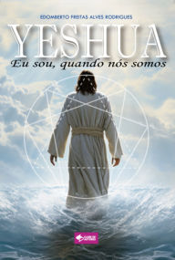 Title: Yeshua, Author: Edomberto Freitas Alves Rodrigues