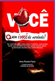 Title: Você - Quem É Você De Verdade?, Author: Ana Paula Fanz