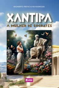 Title: Xantipa, Author: Edomberto Freitas Alves Rodrigues