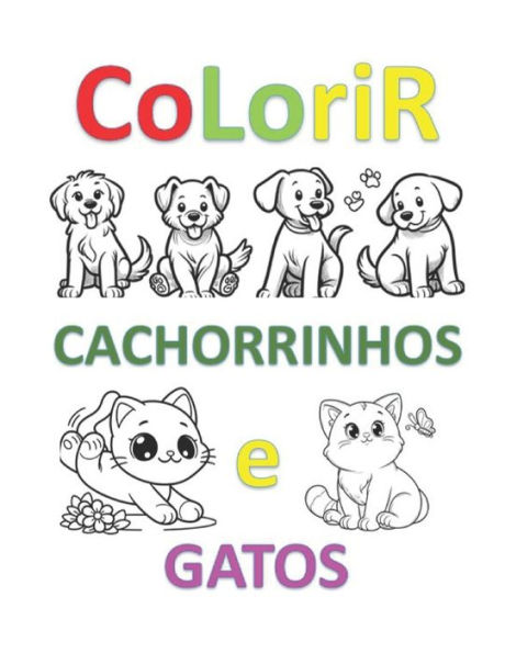 Colorir Cachorrinhos e Gatos: Vamos colorir?