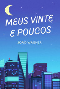 Title: Meus Vinte E Poucos, Author: João Wagner