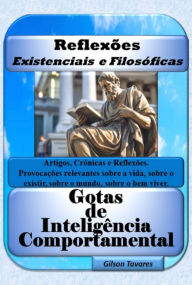Title: Reflexões Existenciais E Filosóficas - Gotas De Inteligência Comportamental, Author: José Gilson Tavares Freitas