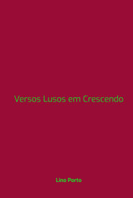 Title: Versos Lusos Em Crescendo, Author: Lino Porto