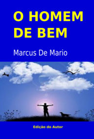 Title: O Homem De Bem, Author: Marcus De Mario