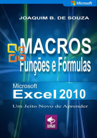 Title: Macros Do Microsoft Excel 2010, Author: Joaquim B. De Souza