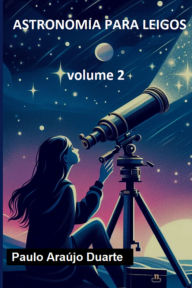 Title: Astronomia Para Leigos - Volume 2, Author: Paulo Araújo Duarte