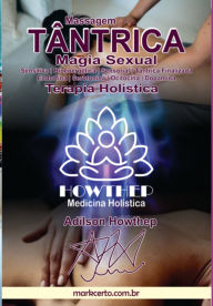Title: Os 4 Níveis Mágicos De Massagem Tântrica 200pgns, Author: Adílson Howthep