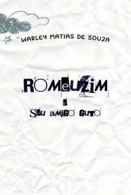 Title: Romeuzim E Seu Amigo Guto, Author: Warley Matias De Souza