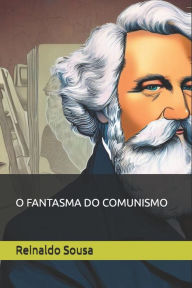 Title: O Fantasma Do Comunismo, Author: Reinaldo Sousa