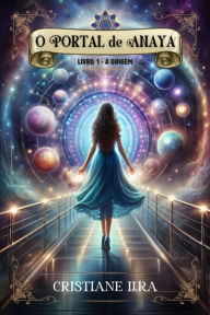 Title: O Portal De Anaya, Author: Cristiane Lira