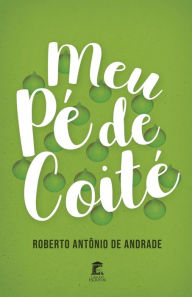 Title: Meu Pï¿½ de Coitï¿½, Author: Roberto Antïnio de Andrade