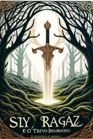 Title: Sly Ragaz E O Trevo Dourado, Author: Ulisses Carmo
