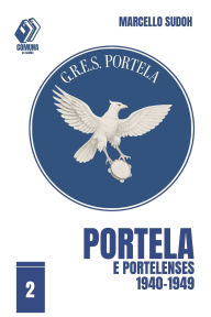 Title: Portela e portelenses, 1940-1949: Volume 2, Author: Rogïrio Rodrigues