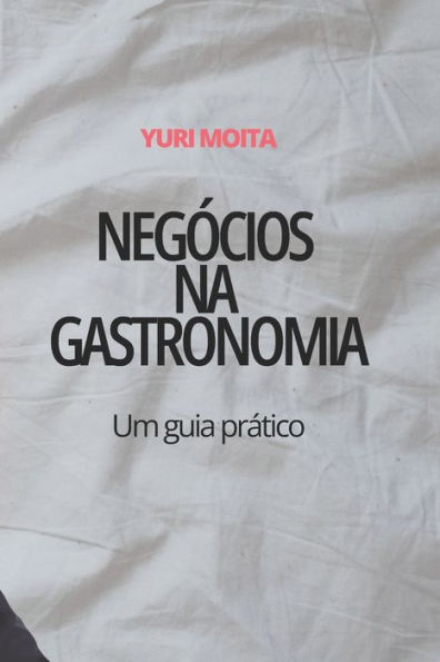 Negï¿½cios na Gastronomia: Um Guia Prï¿½tico