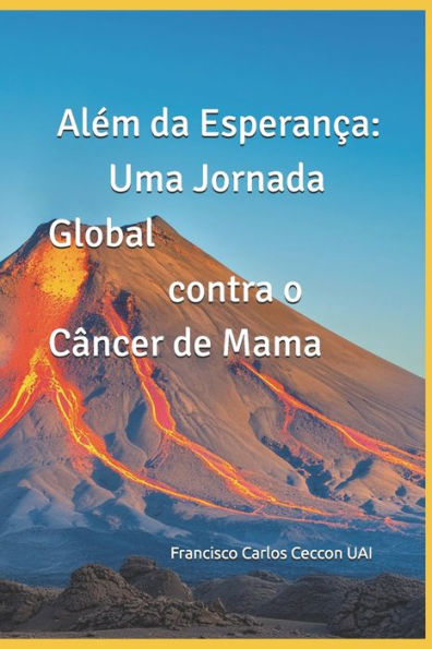 Alï¿½m da Esperanï¿½a: Uma Jornada Global contra o Cï¿½ncer de Mama