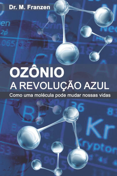 Ozï¿½nio: A Revoluï¿½ï¿½o Azul: Como uma molï¿½cula pode mudar nossas vidas