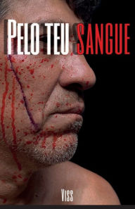 Title: Pelo Teu Sangue, Author: Viss Vinicius