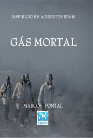 Title: Gás Mortal, Author: Marcos Pontal