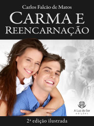 Title: CARMA E REENCARNAÇÃO: 2ª edição ilustrada, Author: Carlos Falcão de Matos