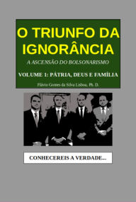 Title: O Triunfo Da Ignorância, Author: Flávio Gomes Silva Da Lisboa