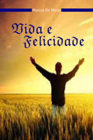 Title: Vida E Felicidade, Author: Marcus De Mario