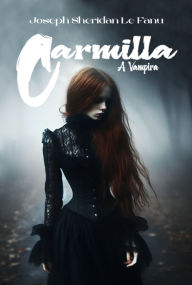 Title: Carmilla, Author: Joseph Sheridan Le Fanu