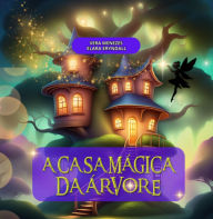 Title: A Casa Mágica Da Árvore, Author: Vera Menezes
