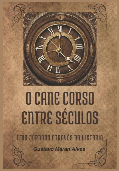O Cane Corso Entre SÃ¯Â¿Â½culos: Uma Jornada AtravÃ¯Â¿Â½s Da HistÃ¯Â¿Â½ria