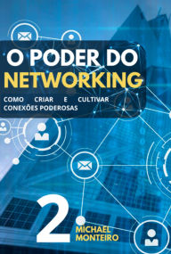 Title: O Poder Do Networking, Author: Michael Monteiro; Isla Monteiro