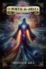 Title: O Portal De Anaya, Author: Cristiane Lira