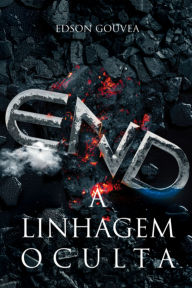 Title: End. A Linhagem Oculta., Author: Edson Gouvea