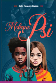 Title: Moleque-psi, Author: João Rosa De Castro
