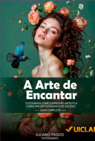 Title: Fotografia A Arte De Encantar, Author: Juliano Passos