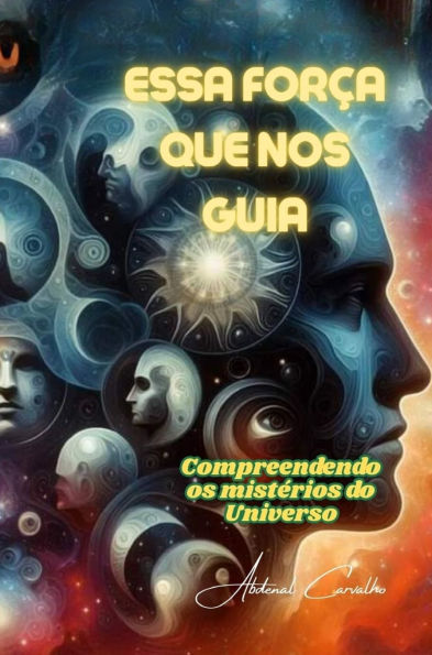 Essa Forï¿½a que nos guia: Uma incansï¿½vel busca pelo conhecimento humano
