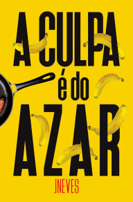 Title: A Culpa é do Azar, Author: JNeves
