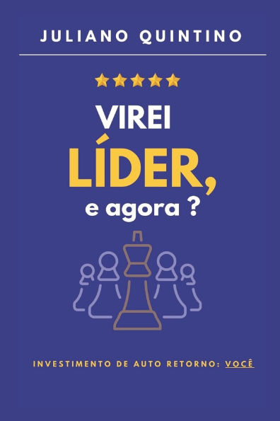 Virei Lï¿½der, e Agora?: Investimento de Auto Retorno: VOCï¿½