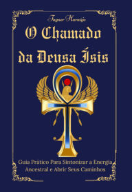 Title: O Chamado Da Deusa Ísis, Author: Fagner Haraújo