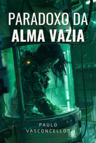 Title: Paradoxo Da Alma Vazia, Author: Paulo Vasconcellos