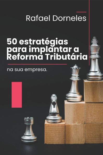 50 estrat�gias para implantar a Reforma Tribut�ria na sua empresa