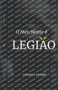 Title: O Meu Nome ï¿½ LEGIï¿½O, Author: Tamara S Fawkes