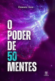 Title: O Poder De 50 Mentes, Author: Fernando Tarin