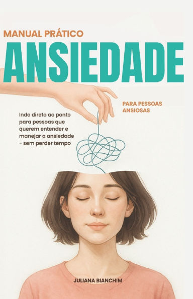Manual PrÃ¯Â¿Â½tico: Ansiedade para Pessoas Ansiosas
