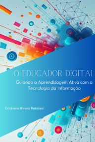 Title: O Educador Digital, Author: Cristiane Neves Palmieri