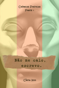 Title: Não Me Calo, Escrevo., Author: Cíntia Izzo