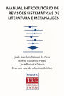 Manual IntrodutÃ¯Â¿Â½rio de RevisÃ¯Â¿Â½es SistemÃ¯Â¿Â½ticas de Literatura E MetanÃ¯Â¿Â½lises.